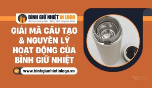 Cấu tạo và nguyên lý hoạt động của bình giữ nhiệt