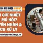 Nguyên nhân và cách xử lý bình giữ nhiệt bị đổ mồ hôi