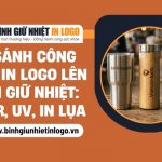 So sánh công nghệ in logo trên bình giữ nhiệt